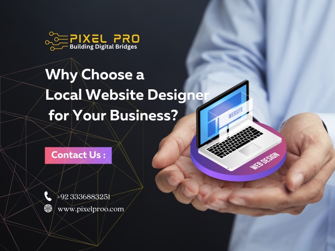 Why Choose a Local Website Designer for Your Business Website?